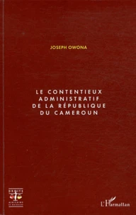 Le contentieux administratif de la République du Cameroun
