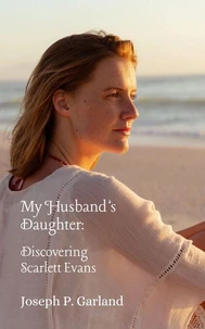 My Husband's Daughter: Discovering Scarlett Evans