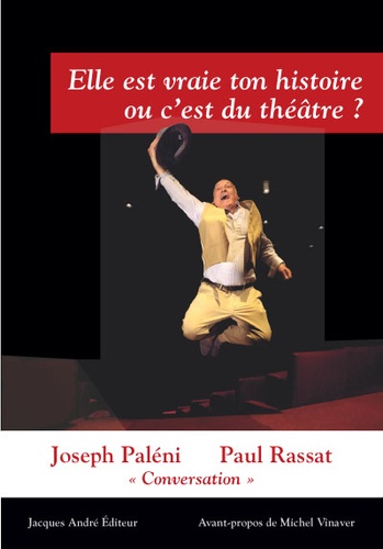 Joseph Paléni et Paul Rassat - Elle est vraie ton histoire ou c'est du théâtre ?.