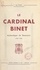 Le cardinal Charles-Joseph-Henri Binet, cardinal prêtre. Archevêque de Besançon (1927-1936), ancien évêque de Soissons (1920-1927)
