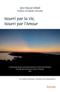 Nourri par la Vie, Nourri par l'Amour