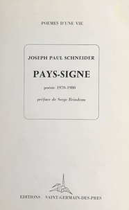 Joseph Paul Schneider - Pays-signe : poésie, 1970-1980.