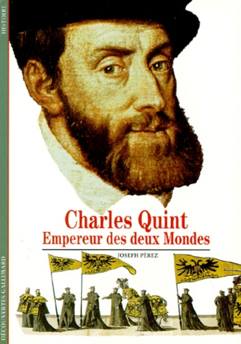 Joseph Pérez - Charles Quint. Empereur Des Deux Mondes.