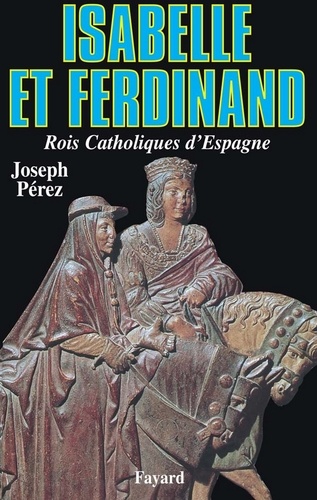 Isabelle et Ferdinand. Rois Catholiques d'Espagne