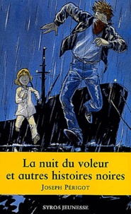 Joseph Périgot - La nuit du voleur et autres histoires noires.