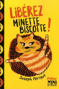 Joseph Périgot et Claudine Aubrun - Libérez Minette-Biscotte !.