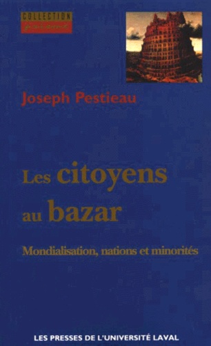 Joseph Pestieau - Les citoyens au bazar - Mondialisation, nations et minorités.