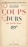 Joseph Peyré et Paul Morand - Coups durs.