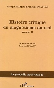 Joseph-Philippe-François Deleuze - Histoire critique du magnétisme animal - Tome 2.