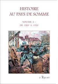 Joseph Picavet - Histoire au pays de Somme - Volume 2, De 1900 à 1950.