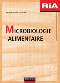 Joseph-Pierre Guiraud - Microbiologie alimentaire.