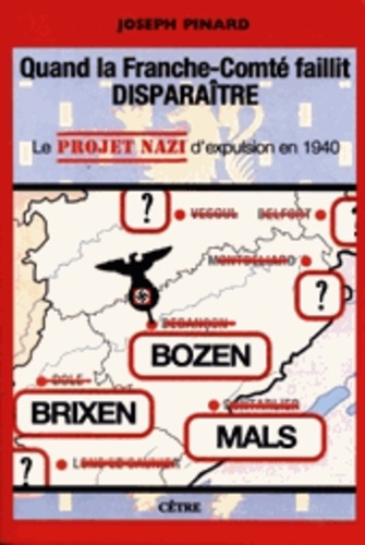 Quand la Franche-Comté faillit disparaître. Le projet nazi d'expulsion en 1940