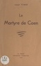 Joseph Poirier et J.-M. Lelièvre - Le martyre de Caen.