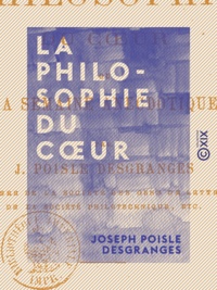 Joseph Poisle Desgranges - La Philosophie du cœur - Ou la Semaine anecdotique.