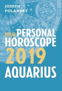 Joseph Polansky - Aquarius 2019: Your Personal Horoscope.