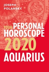 Joseph Polansky - Aquarius 2020: Your Personal Horoscope.
