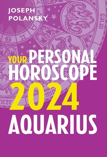 Joseph Polansky - Aquarius 2024: Your Personal Horoscope.