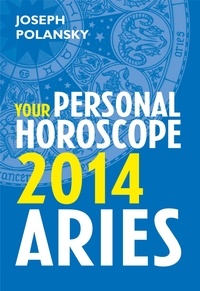 Joseph Polansky - Aries 2014: Your Personal Horoscope.
