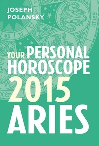 Joseph Polansky - Aries 2015: Your Personal Horoscope.