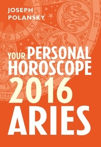 Joseph Polansky - Aries 2016: Your Personal Horoscope.