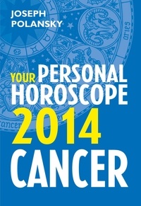 Joseph Polansky - Cancer 2014: Your Personal Horoscope.