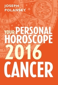 Joseph Polansky - Cancer 2016: Your Personal Horoscope.