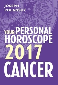 Joseph Polansky - Cancer 2017: Your Personal Horoscope.