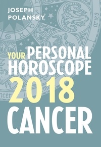 Joseph Polansky - Cancer 2018: Your Personal Horoscope.