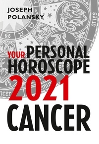 Joseph Polansky - Cancer 2021: Your Personal Horoscope.