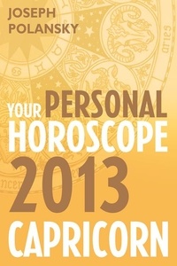 Joseph Polansky - Capricorn 2013: Your Personal Horoscope.
