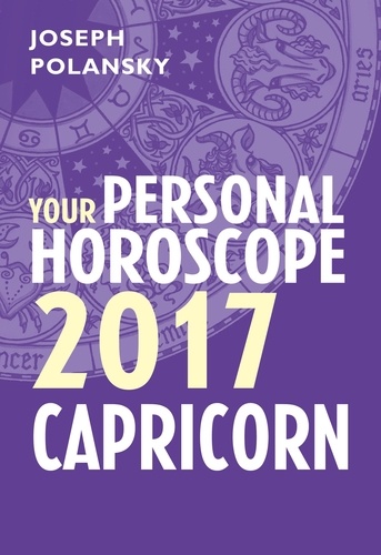 Joseph Polansky - Capricorn 2017: Your Personal Horoscope.