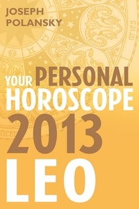 Joseph Polansky - Leo 2013: Your Personal Horoscope.