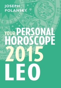 Joseph Polansky - Leo 2015: Your Personal Horoscope.