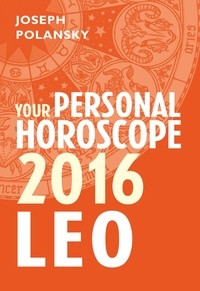 Joseph Polansky - Leo 2016: Your Personal Horoscope.