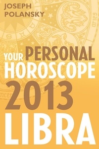 Joseph Polansky - Libra 2013: Your Personal Horoscope.