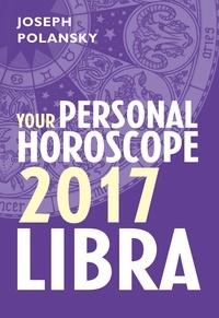 Joseph Polansky - Libra 2017: Your Personal Horoscope.