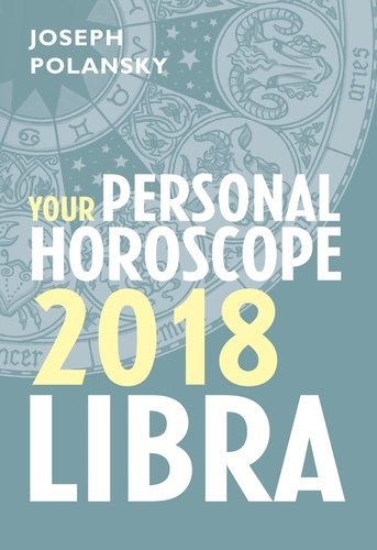 Joseph Polansky - Libra 2018: Your Personal Horoscope.