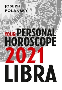 Joseph Polansky - Libra 2021: Your Personal Horoscope.