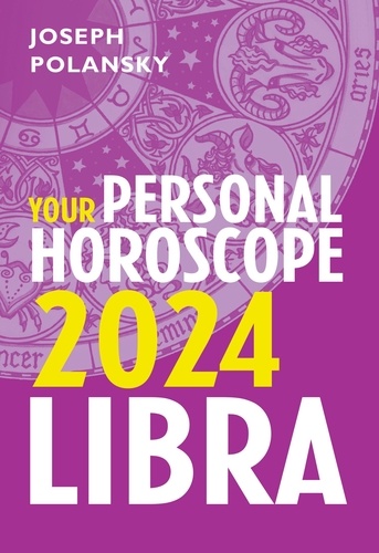 Joseph Polansky - Libra 2024: Your Personal Horoscope.