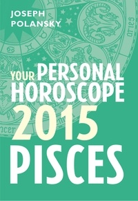 Joseph Polansky - Pisces 2015: Your Personal Horoscope.