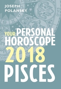 Joseph Polansky - Pisces 2018: Your Personal Horoscope.