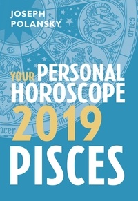 Joseph Polansky - Pisces 2019: Your Personal Horoscope.