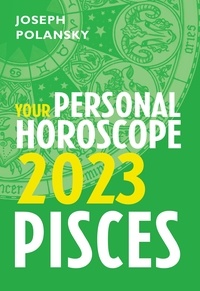 Joseph Polansky - Pisces 2023: Your Personal Horoscope.