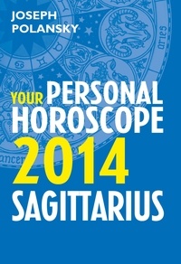 Joseph Polansky - Sagittarius 2014: Your Personal Horoscope.