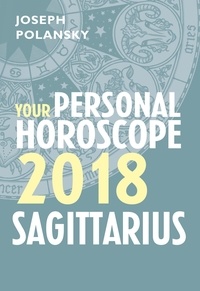 Joseph Polansky - Sagittarius 2018: Your Personal Horoscope.