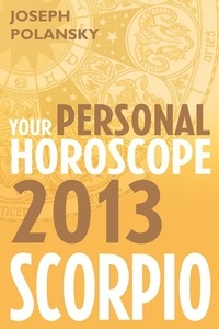 Joseph Polansky - Scorpio 2013: Your Personal Horoscope.