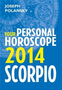 Joseph Polansky - Scorpio 2014: Your Personal Horoscope.