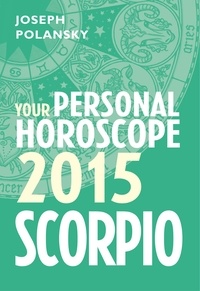 Joseph Polansky - Scorpio 2015: Your Personal Horoscope.