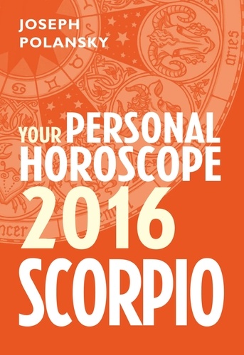 Joseph Polansky - Scorpio 2016: Your Personal Horoscope.