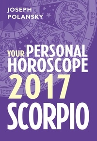 Joseph Polansky - Scorpio 2017: Your Personal Horoscope.